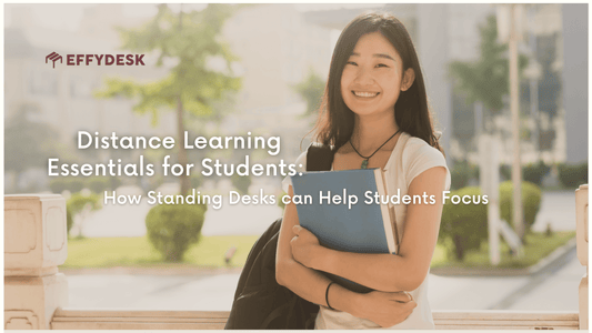 Distance Learning Essentials for Students: How Standing Desks Can Help Students Focus - EFFYDESK