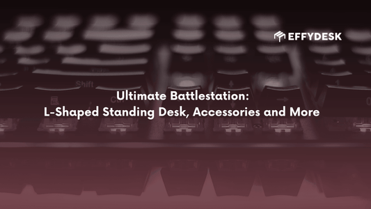 Ultimate Battlestation: L-Shaped Standing Desk, Accessories and More - EFFYDESK