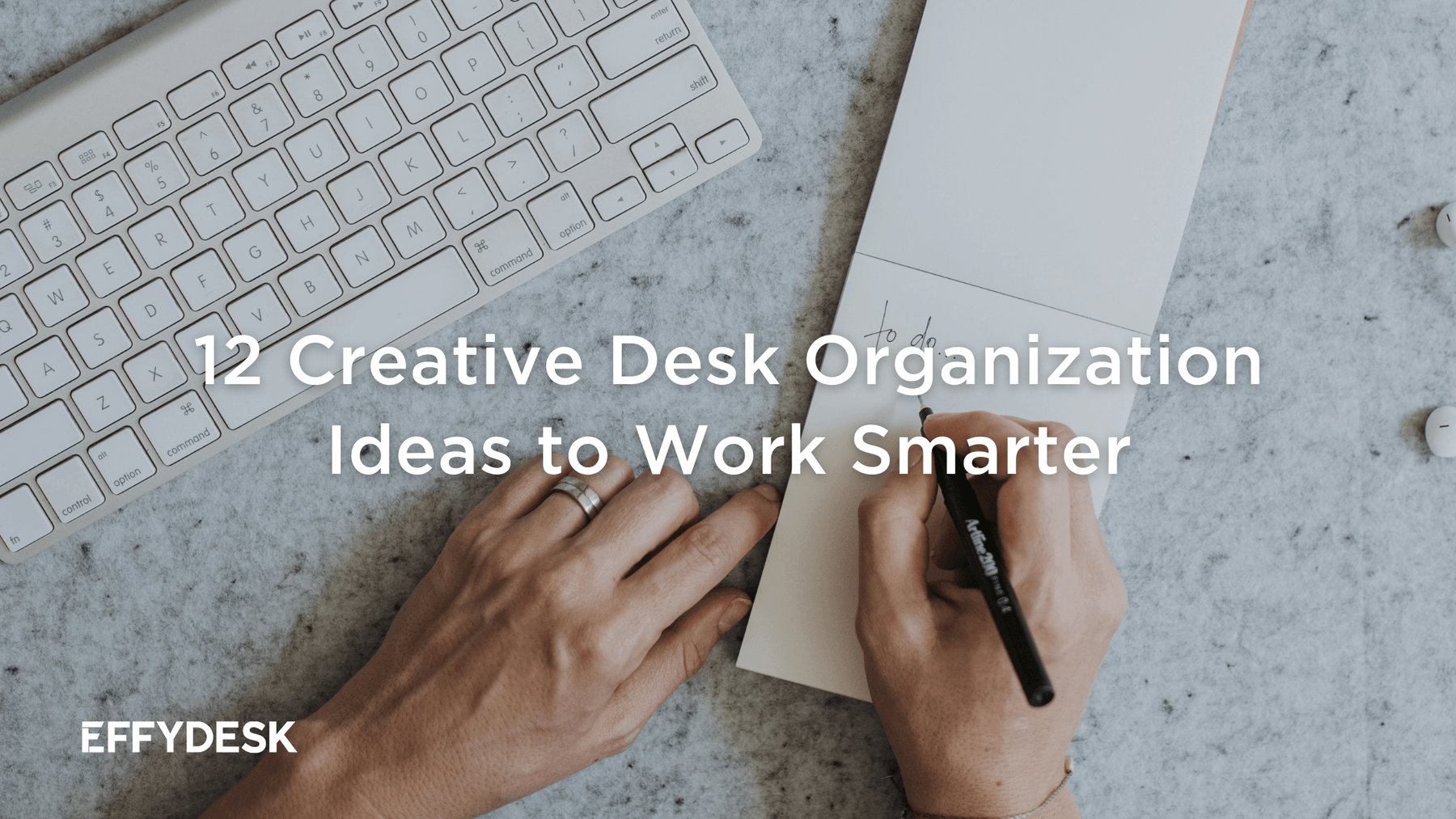 12 Creative Desk Organization Ideas to Work Smarter - EFFYDESK Ergonomics Blog