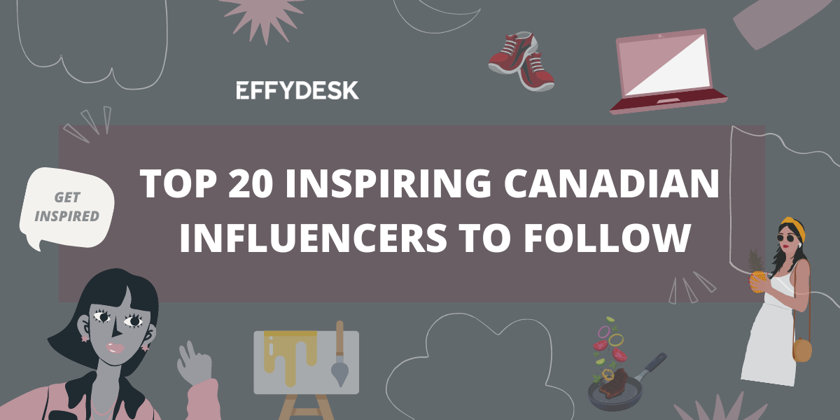 Top 20 Inspiring Canadian Influencers to Follow in 2021