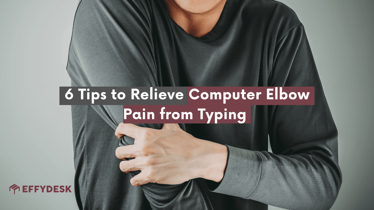 Fix Computer Elbow Pain: 6 Quick Relief Tips for Work