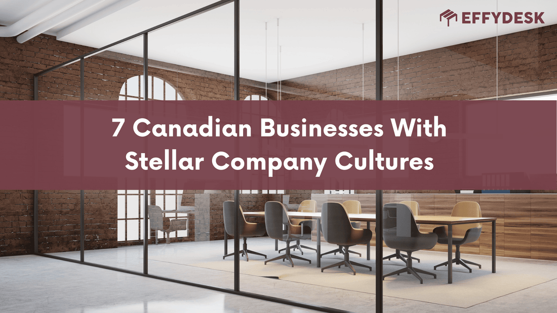 7 Canadian Businesses With Stellar Company Cultures - EFFYDESK