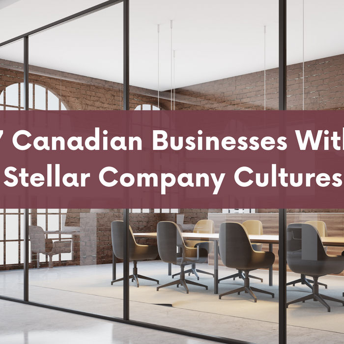 7 Canadian Businesses With Stellar Company Cultures