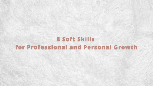 learn what are the eight soft skills for your professional growth