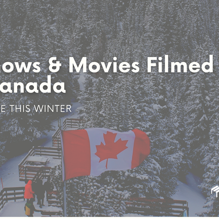 9 Shows & Movies Filmed in Canada to Binge This Winter - EFFYDESK Blog (Vancouver, B.C)
