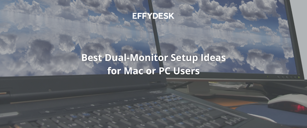 Best Dual-Monitor Setup Ideas for Mac or PC Users - EFFYDESK Blog Banner