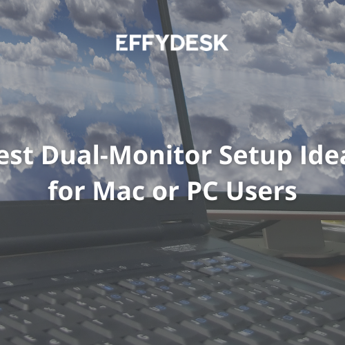 Best Dual-Monitor Setup Ideas for Mac or PC Users - EFFYDESK Blog Banner