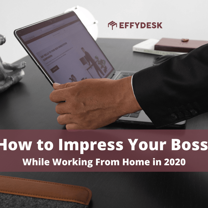 How to Impress Your Boss While Working From Home in 2020