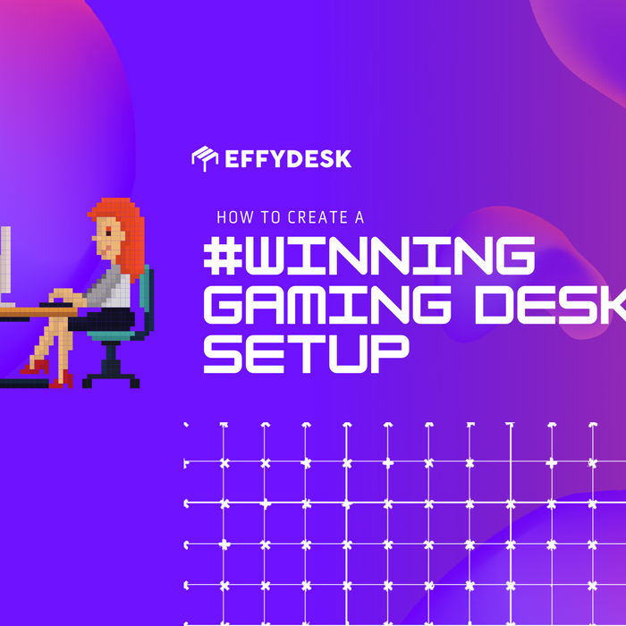 How to Create a Winning Gaming Desk Setup by EFFYDESK