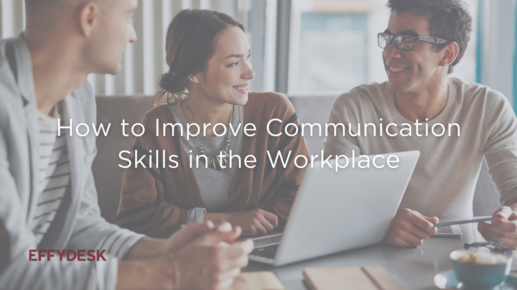Learn how to improve communication skills in the workplace