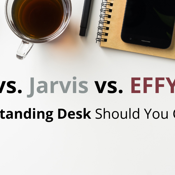 Ikea vs. Jarvis vs. EFFYDESK - Comparison Article on Which Standing Desk to Choose