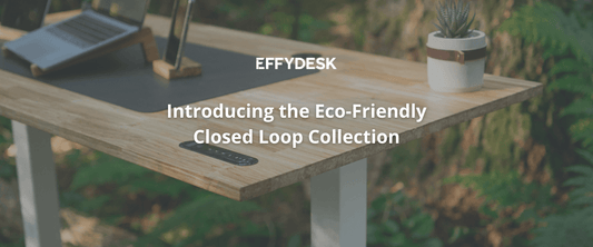 Introducing Eco-Friendly Closed Loop Collection - EFFYDESK Blog Banner 