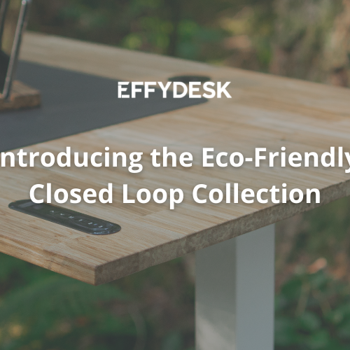 Introducing Eco-Friendly Closed Loop Collection - EFFYDESK Blog Banner 