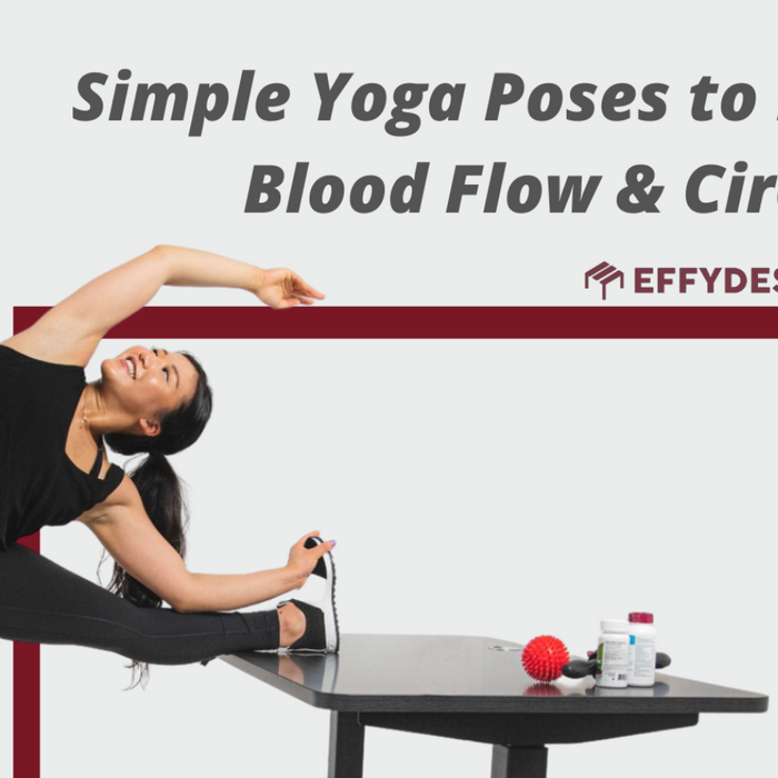 6 Fun Yoga Exercises to Improve Circulation from Your Desk