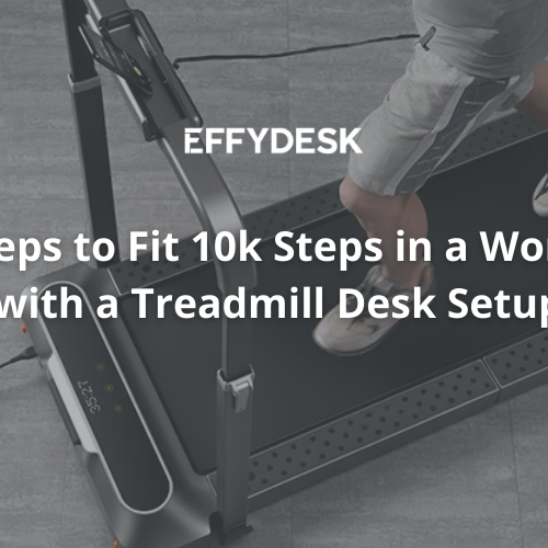 Blog Banner: 10 Steps to Fit 10k Steps in a Workday: Treadmill Desk Setup