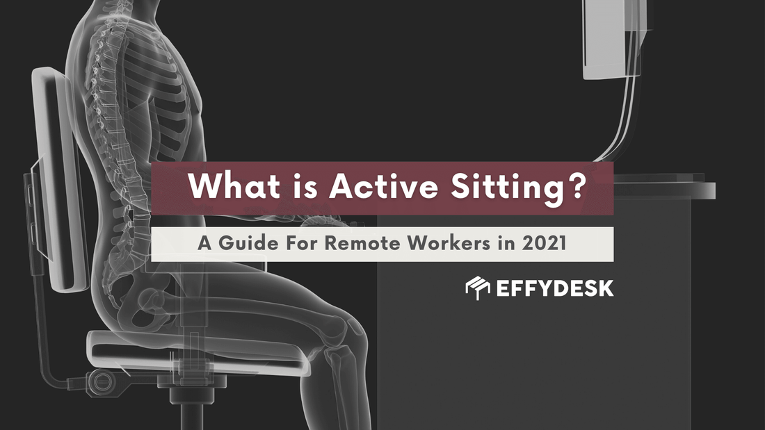 Learn about active sitting and how standing desk can help you