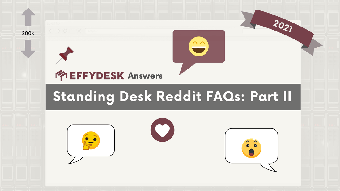 EFFYDESK Answers Standing Desk Reddit FAQ (2021) - EFFYDESK